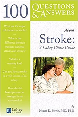 100 Questions & Answers About Stroke: A Lahey Clinic Guide