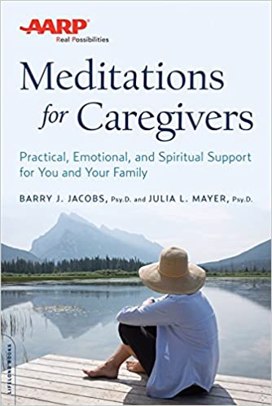Mediations for Caregivers: Practical, Emotional, and Spiritual Support for You and Your Family