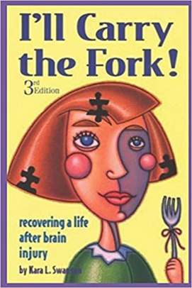 I’ll Carry the Fork! Recovering a Life After Brain Injury